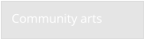 Community arts